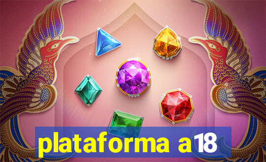 plataforma a18