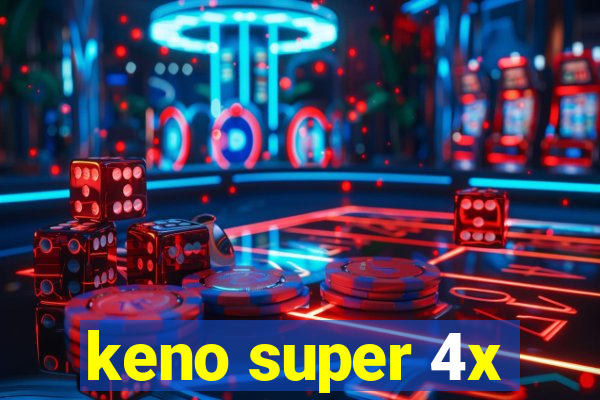 keno super 4x