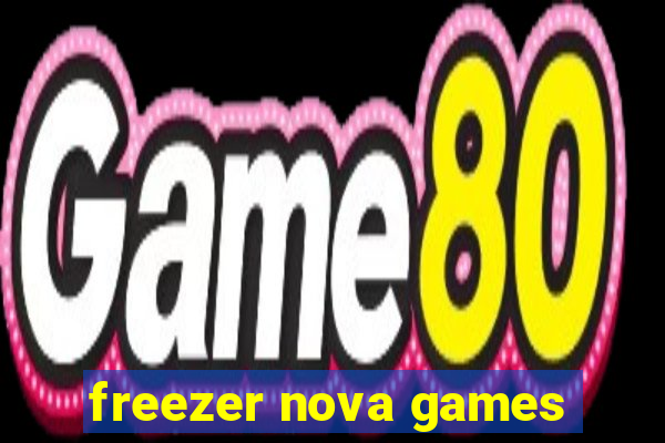 freezer nova games