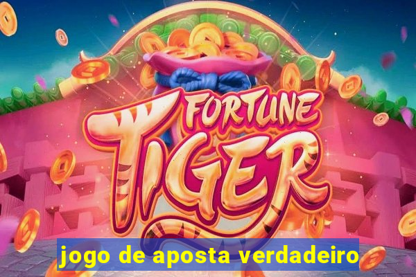 jogo de aposta verdadeiro