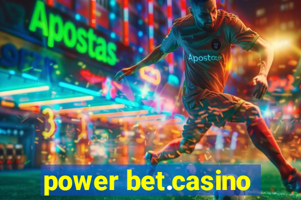 power bet.casino