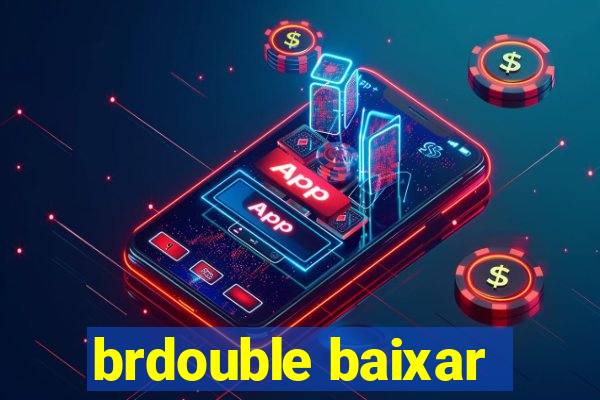 brdouble baixar