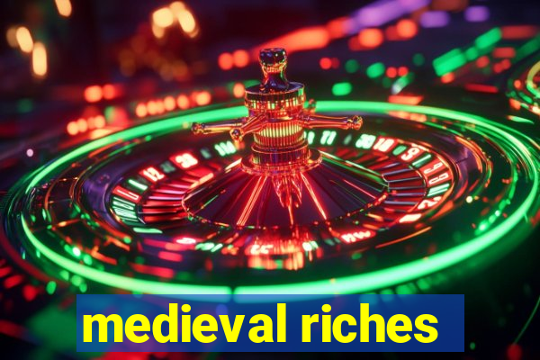 medieval riches