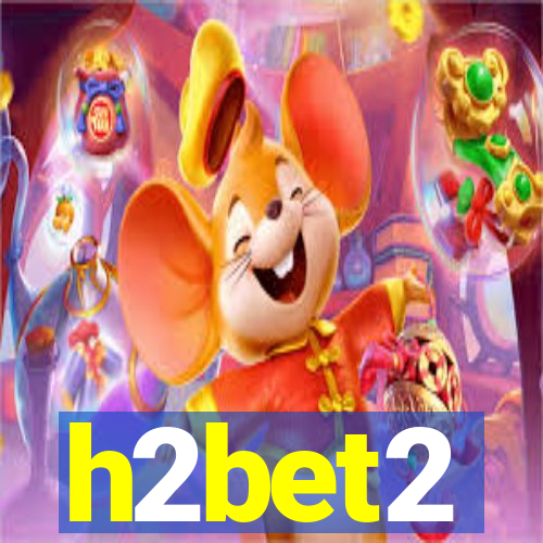 h2bet2