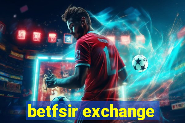 betfsir exchange