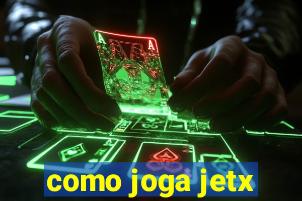 como joga jetx