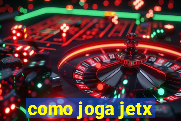 como joga jetx