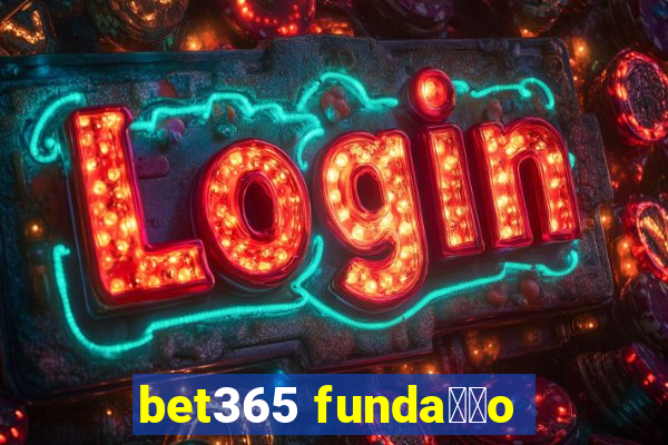 bet365 funda莽茫o