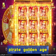 pirate golden age slot free play