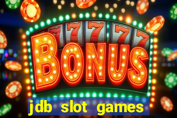 jdb slot games provider philippines