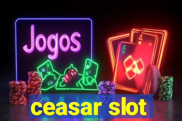 ceasar slot