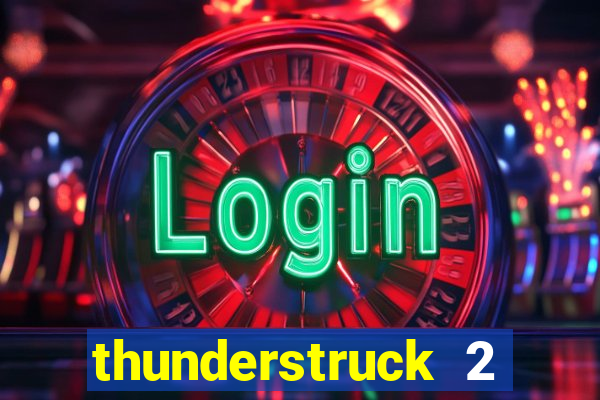 thunderstruck 2 slot online