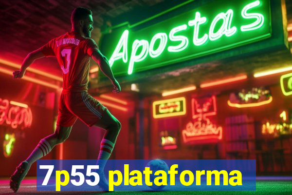 7p55 plataforma