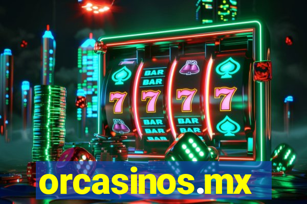 orcasinos.mx