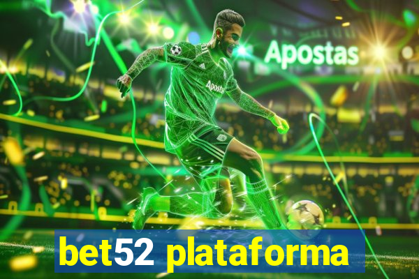 bet52 plataforma