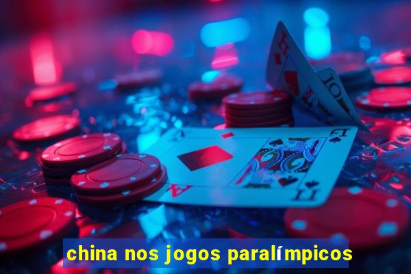 china nos jogos paralímpicos