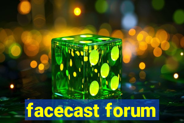 facecast forum