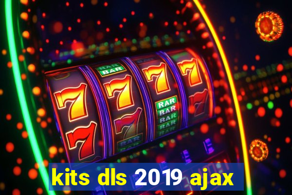 kits dls 2019 ajax