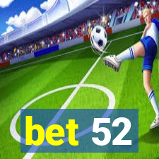 bet 52