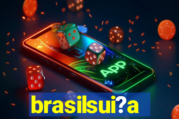 brasilsui?a