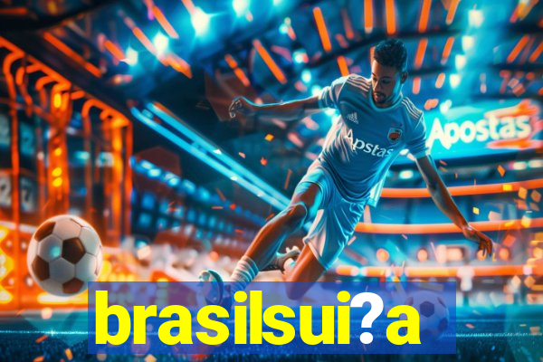 brasilsui?a