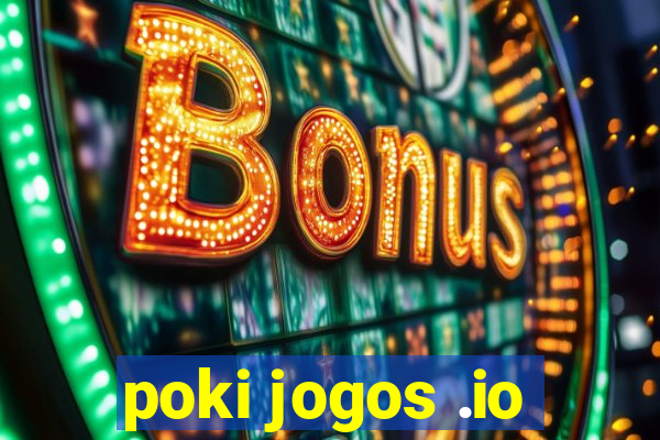 poki jogos .io