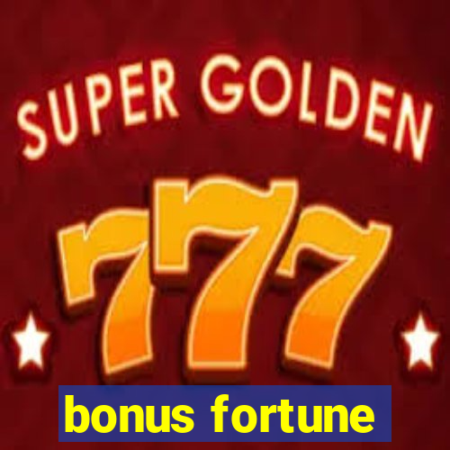 bonus fortune