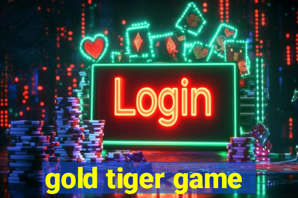 gold tiger game