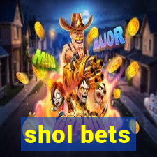 shol bets