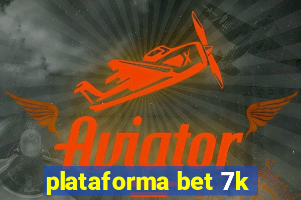 plataforma bet 7k