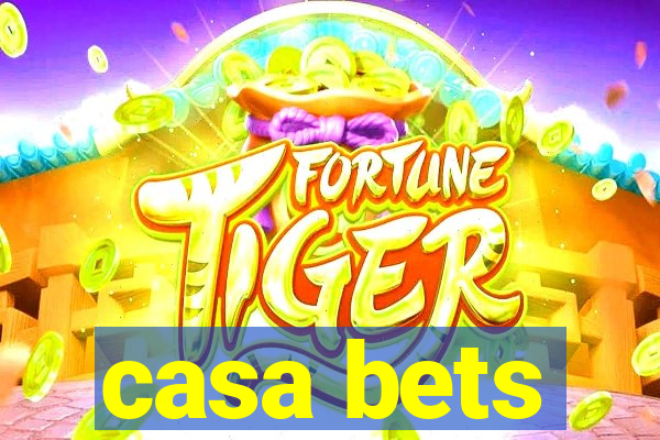 casa bets