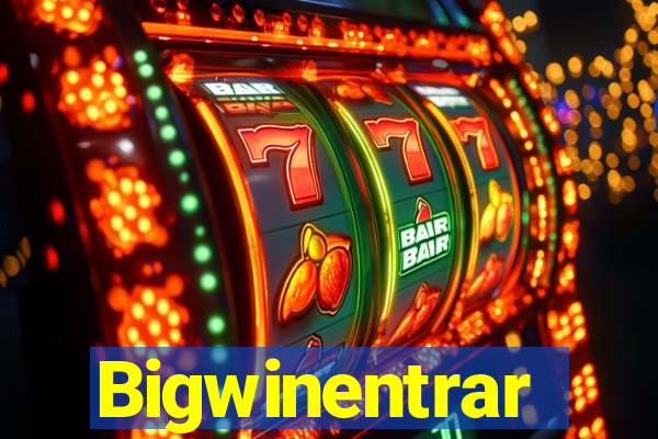 Bigwinentrar