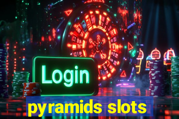 pyramids slots