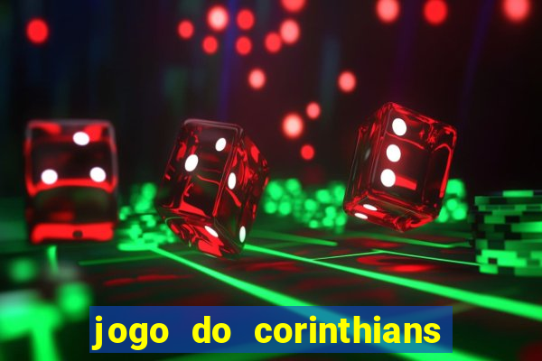 jogo do corinthians contra botafogo