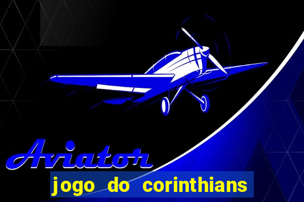 jogo do corinthians contra botafogo