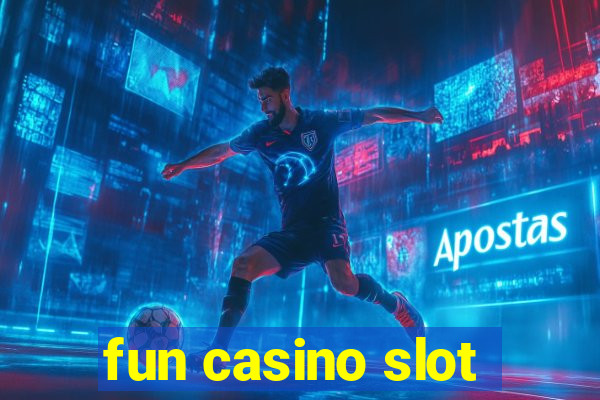 fun casino slot