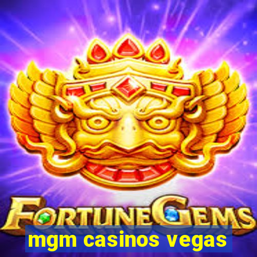 mgm casinos vegas