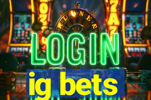 ig bets