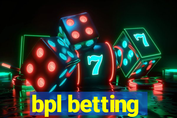 bpl betting