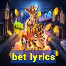 bet lyrics