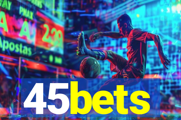 45bets