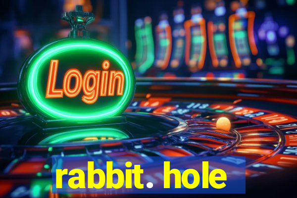 rabbit. hole