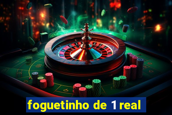 foguetinho de 1 real