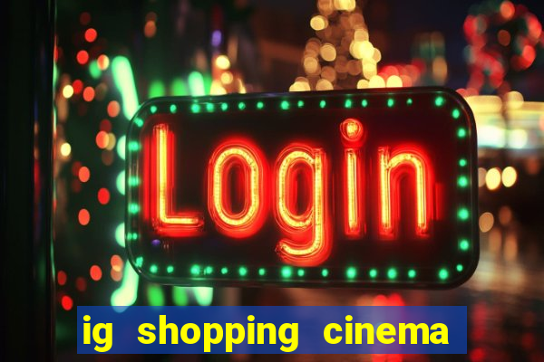 ig shopping cinema porto velho