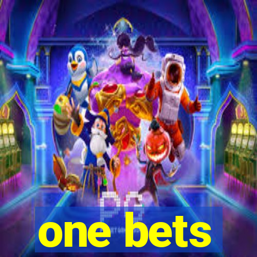 one bets