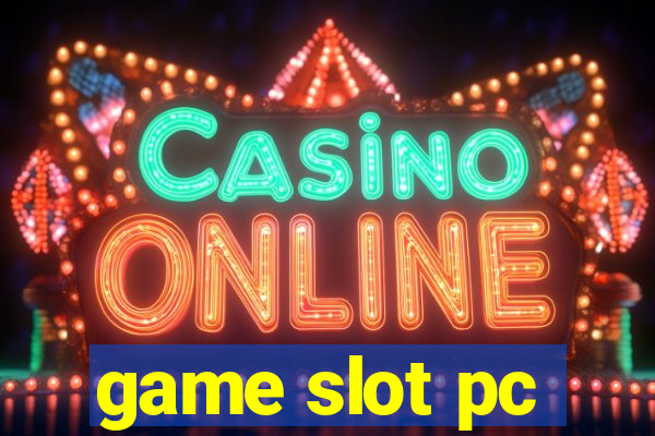 game slot pc