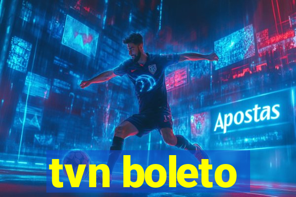 tvn boleto