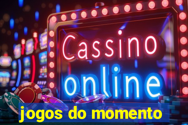 jogos do momento