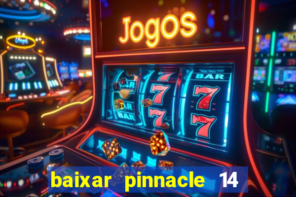 baixar pinnacle 14 via torrent