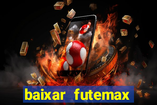 baixar futemax futebol ao vivo